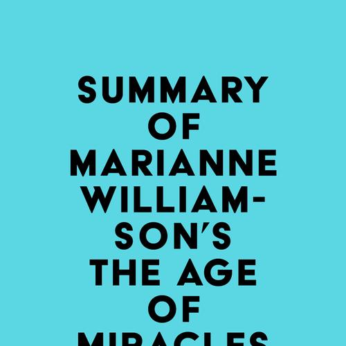 Summary of Marianne Williamson's The Age of Miracles