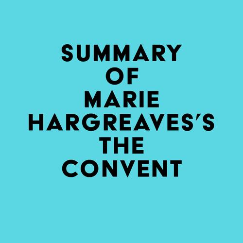 Summary of Marie Hargreaves's The Convent