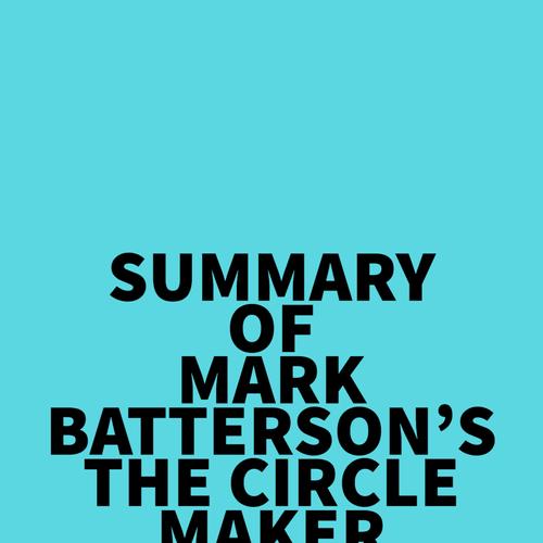 Summary of Mark Batterson's The Circle Maker