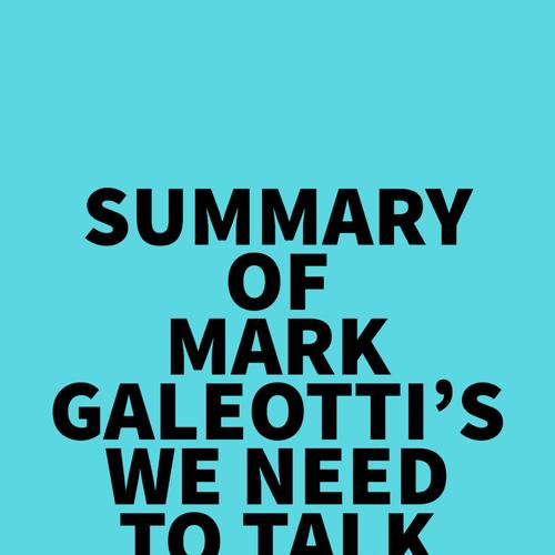 Summary of Mark Galeotti's We Need to Talk About Putin