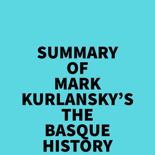 Summary of Mark Kurlansky's The Basque History Of The World