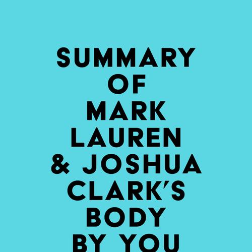 Summary of Mark Lauren & Joshua Clark's Body by You