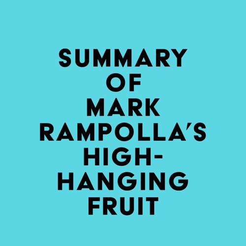 Summary of Mark Rampolla's High-Hanging Fruit