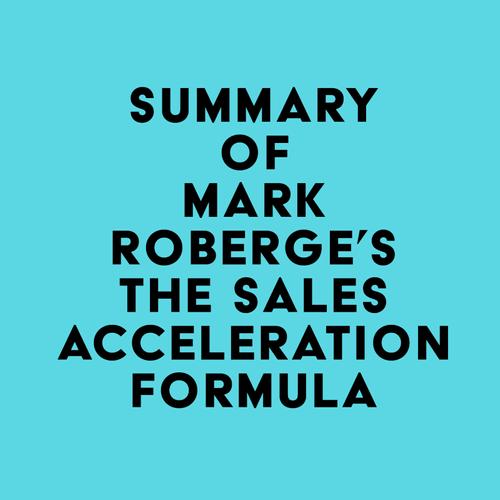 Summary of Mark Roberge's The Sales Acceleration Formula