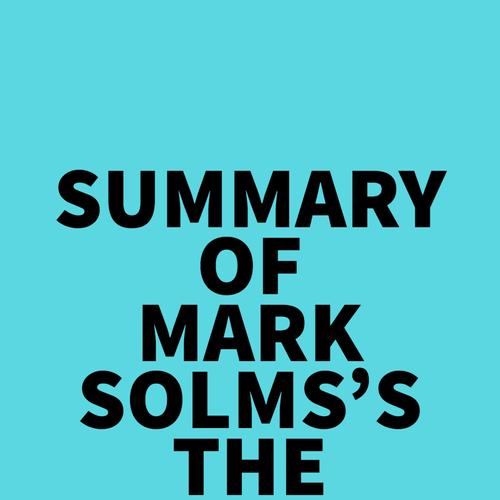 Summary of Mark Solms's The Hidden Spring