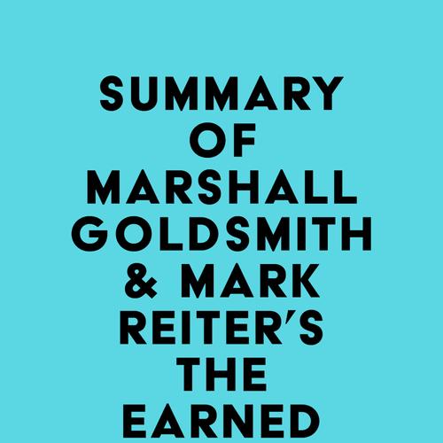 Summary of Marshall Goldsmith & Mark Reiter's The Earned Life