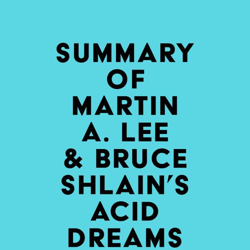 Summary of Martin A. Lee & Bruce Shlain's Acid Dreams