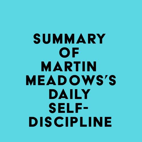 Summary of Martin Meadows's Daily Self-Discipline