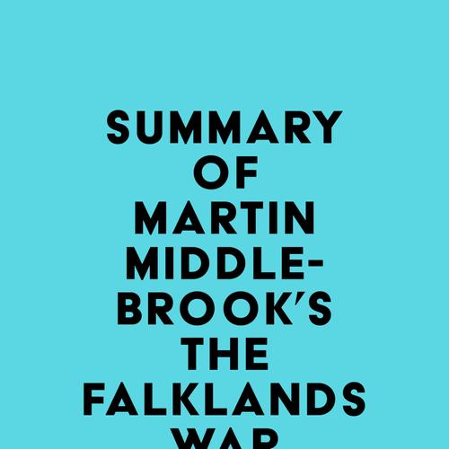 Summary of Martin Middlebrook's The Falklands War