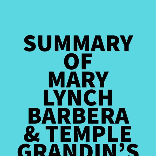 Summary of Mary Lynch Barbera & Temple Grandin's Turn Autism Around