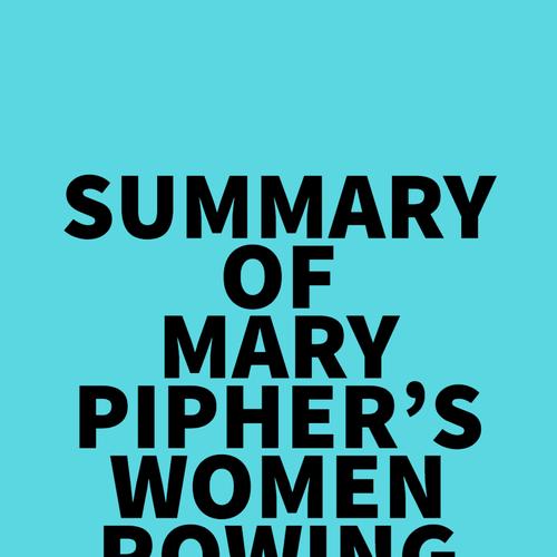 Summary of Mary Pipher's Women Rowing North