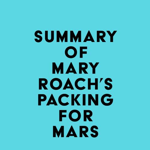 Summary of Mary Roach's Packing for Mars