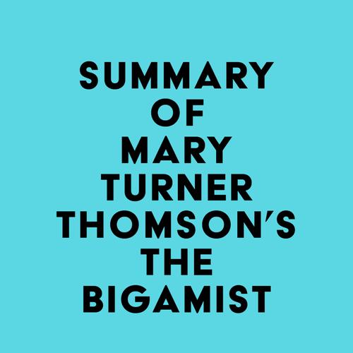 Summary of Mary Turner Thomson's The Bigamist