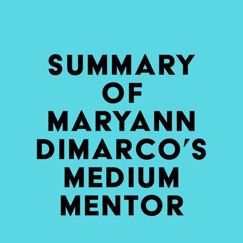 Summary of MaryAnn DiMarco's Medium Mentor