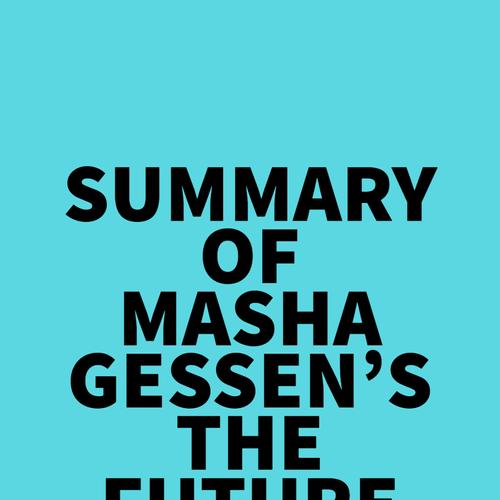 Summary of Masha Gessen's The Future Is History