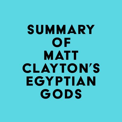 Summary of Matt Clayton's Egyptian Gods