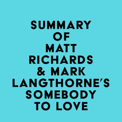 Summary of Matt Richards & Mark Langthorne's Somebody to Love