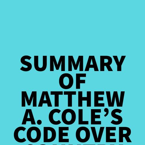 Summary of Matthew A. Cole's Code Over Country