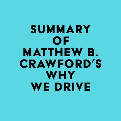 Summary of Matthew B. Crawford's Why We Drive