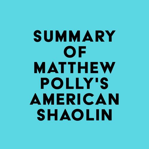 Summary of Matthew Polly's American Shaolin