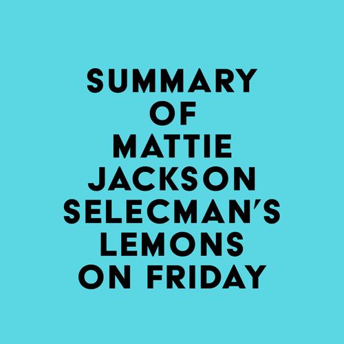 Summary of Mattie Jackson Selecman's Lemons on Friday