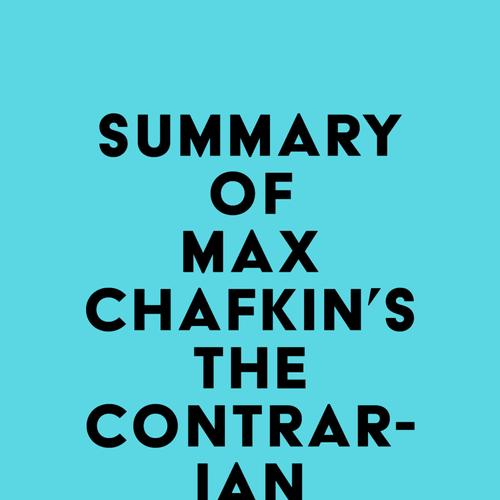 Summary of Max Chafkin's The Contrarian