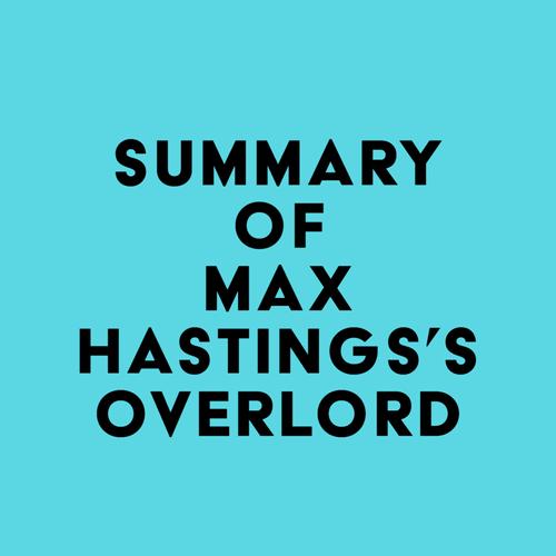 Summary of Max Hastings's Overlord