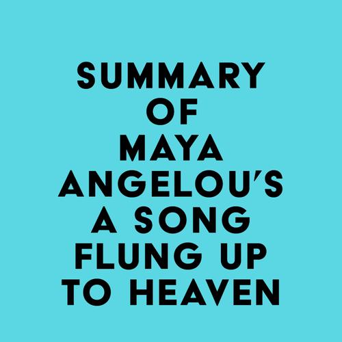 Summary of Maya Angelou's A Song Flung Up to Heaven