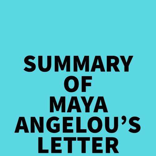 Summary of Maya Angelou's Letter to My Daughter