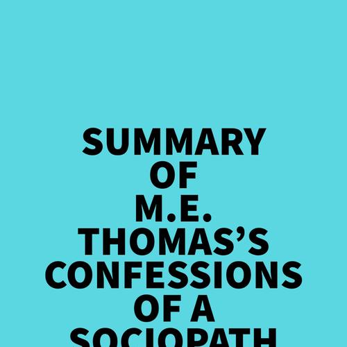 Summary of M.E. Thomas's Confessions Of A Sociopath