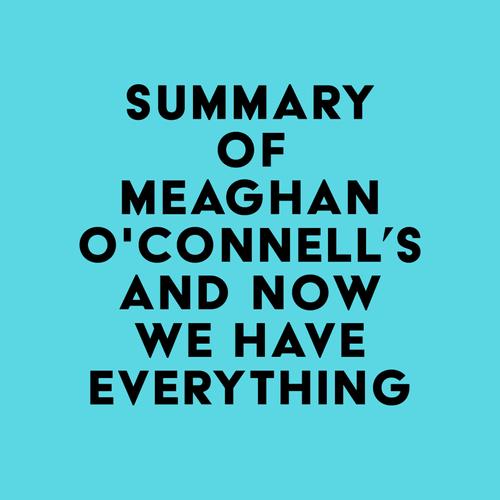 Summary of Meaghan O'Connell's And Now We Have Everything