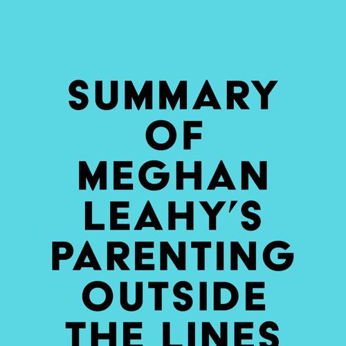 Summary of Meghan Leahy's Parenting Outside the Lines