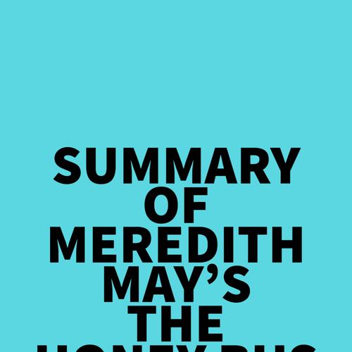 Summary of Meredith May's The Honey Bus