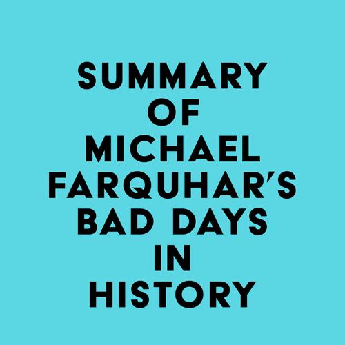 Summary of Michael Farquhar's Bad Days in History