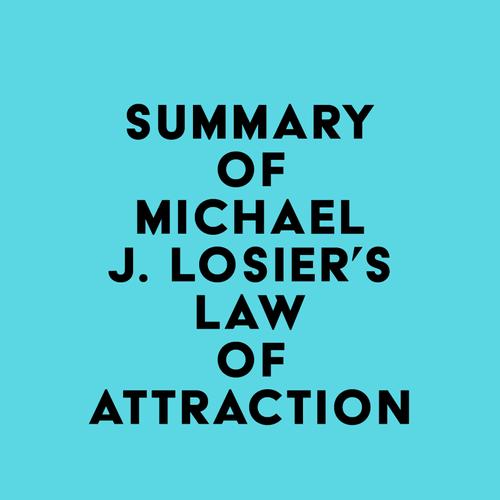 Summary of Michael J. Losier's Law of Attraction