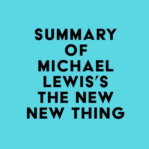 Summary of Michael Lewis's The New New Thing