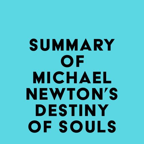 Summary of Michael Newton's Destiny of Souls