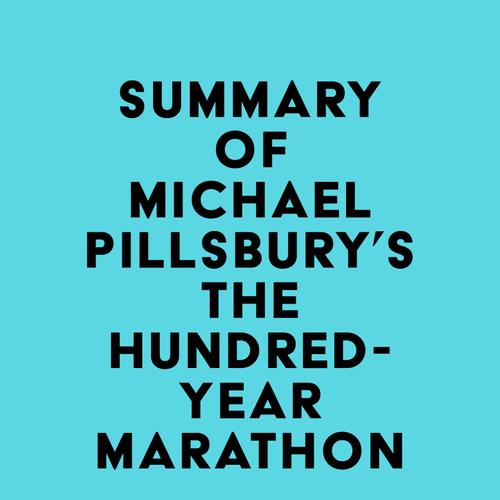 Summary of Michael Pillsbury's The Hundred-Year Marathon