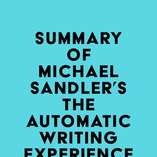 Summary of Michael Sandler's The Automatic Writing Experience (AWE)