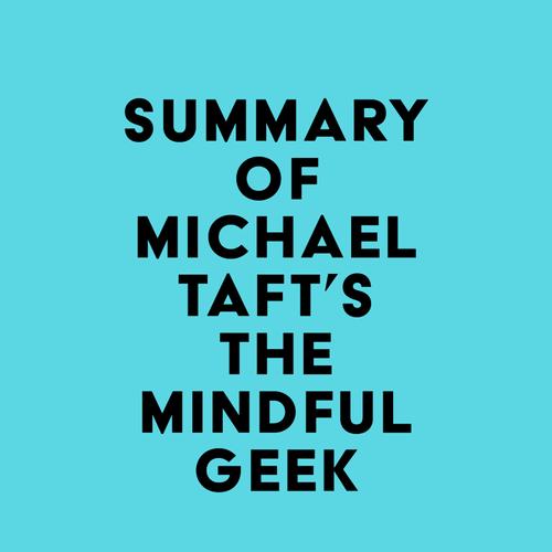 Summary of Michael Taft's The Mindful Geek