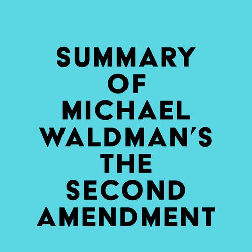 Summary of Michael Waldman's The Second Amendment