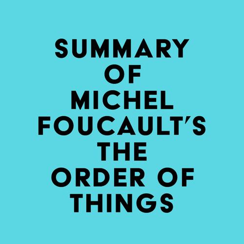 Summary of Michel Foucault's The Order of Things