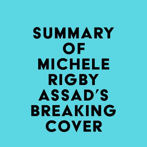 Summary of Michele Rigby Assad's Breaking Cover