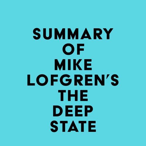 Summary of Mike Lofgren's The Deep State