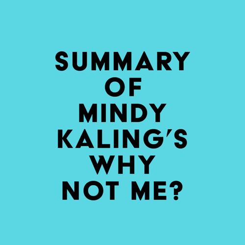 Summary of Mindy Kaling's Why Not Me?