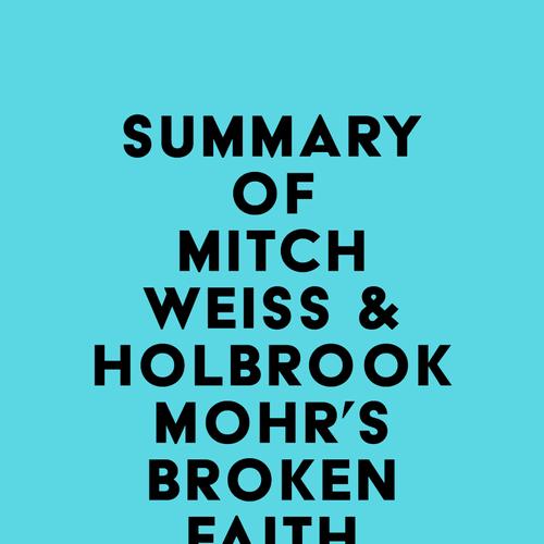 Summary of Mitch Weiss & Holbrook Mohr'S Broken faith