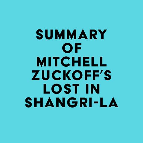 Summary of Mitchell Zuckoff's Lost in Shangri-La