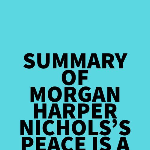 Summary of Morgan Harper Nichols's Peace Is a Practice