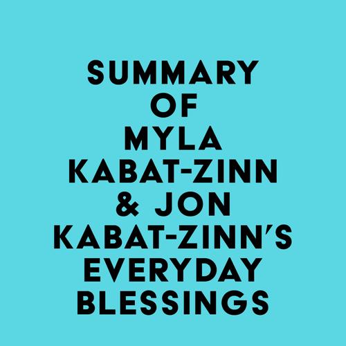 Summary of Myla Kabat-Zinn & Jon Kabat-Zinn's Everyday Blessings