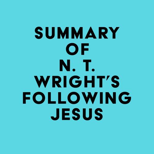 Summary of N. T. Wright's Following Jesus